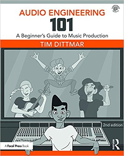 Cover of Audio Engineering 101: A Beginner's Guide to Music Production, 2nd Edition